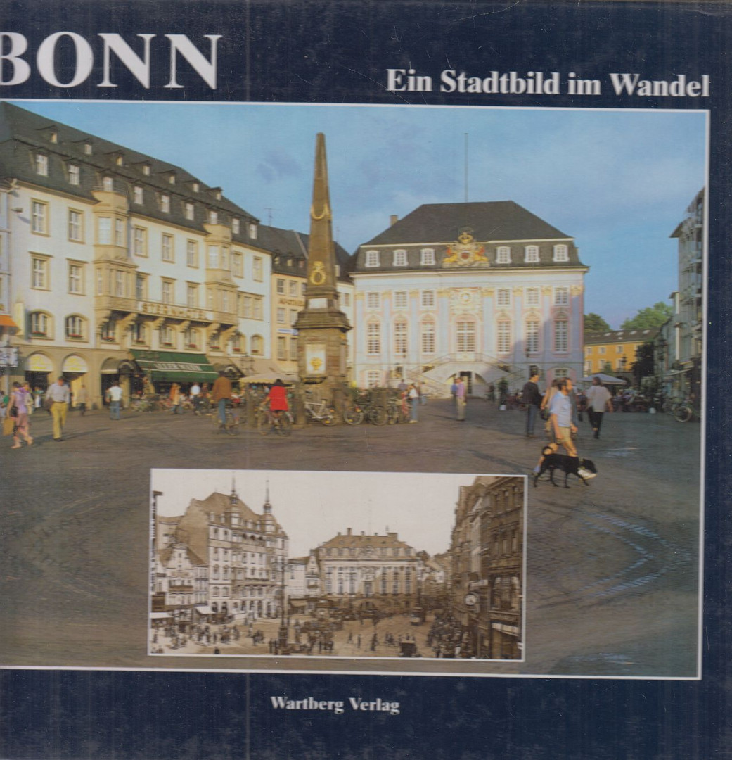 Lothar Schenkelberg, Erhard Stang, Klaus Tiesel - Bonn - Ein Stadtbild im Wandel [antikvár]