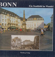 Lothar Schenkelberg, Erhard Stang, Klaus Tiesel - Bonn - Ein Stadtbild im Wandel [antikvár]