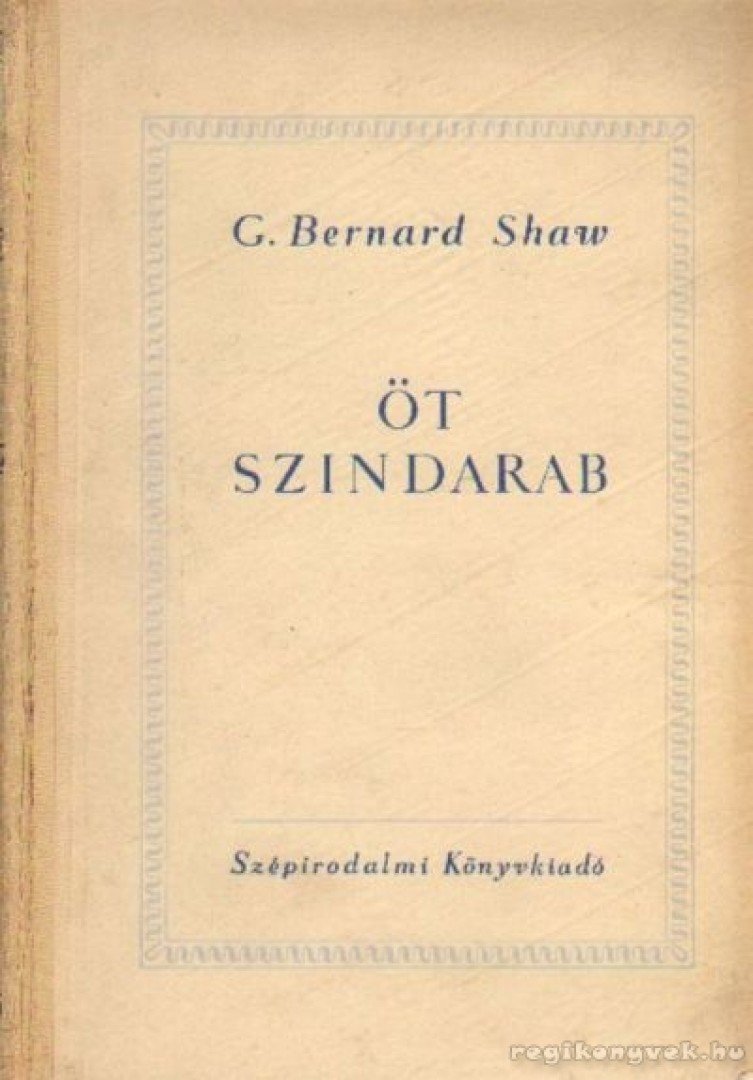 SHAW, G.B. - Öt szindarab [antikvár]