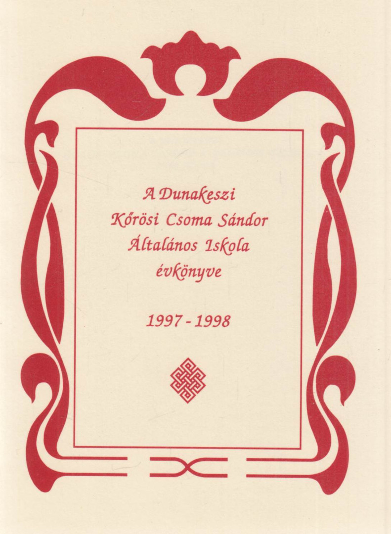 A Dunakeszi Kőrösi Csoma Sándor Általános Iskola évkönyve 1997-1998 [antikvár]