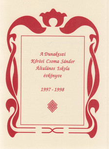 A Dunakeszi Kőrösi Csoma Sándor Általános Iskola évkönyve 1997-1998 [antikvár]
