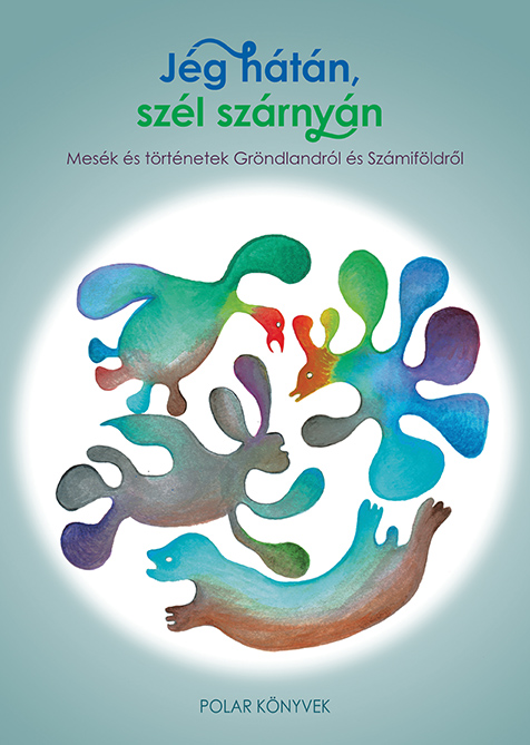 Péteri Vanda[szerk.]-Vaskó Ildikó[szerk.]-Soós Anita[szerk.]-Szilágyi Orsolya[szerk.] - Jég hátán, szél szárnyán