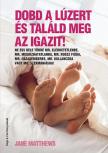Jane Matthews - Dobd a lúzert és találd meg az igazit! [antikvár]