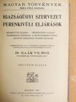 Dr. Gaár Vilmos - Igazságügyi szervezet/Perenkivüli eljárások [antikvár]