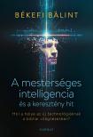 Bálint Békefi - A mesterséges intelligencia és a keresztény hit [eKönyv: epub, mobi]
