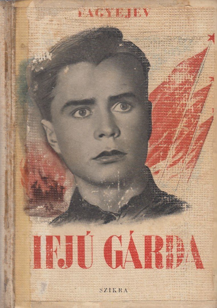 Fagyejev, Alekszandr - Az ifjú gárda [antikvár]