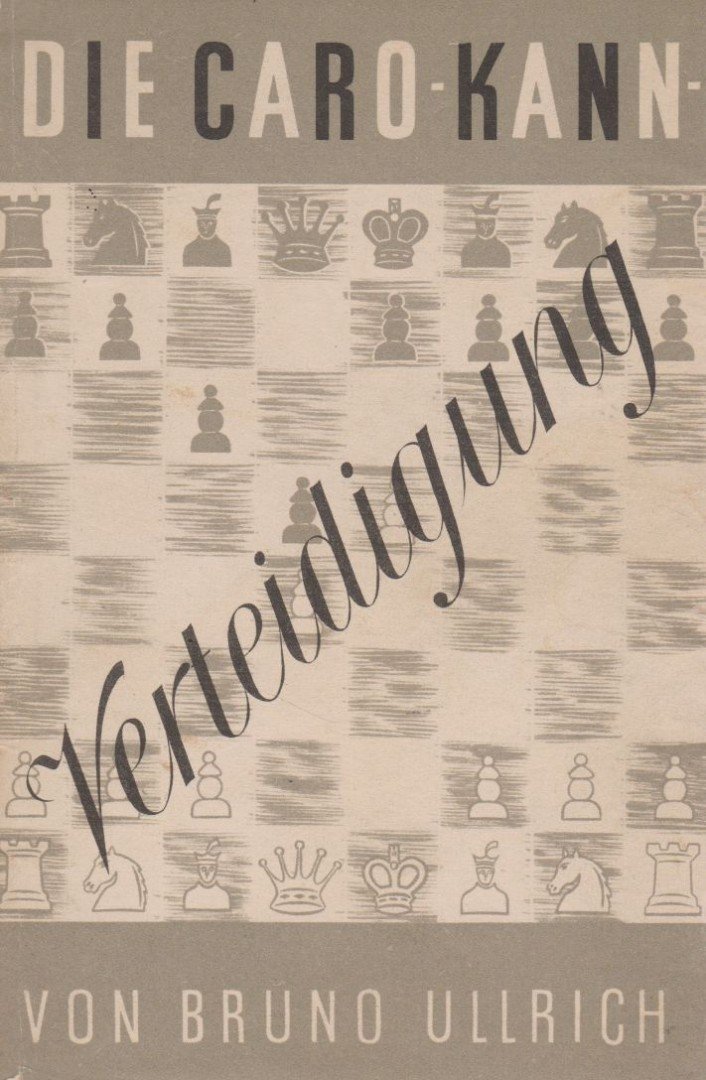 Bruno Ullrich - Die Caro-Kann-Verteidigung [antikvár]