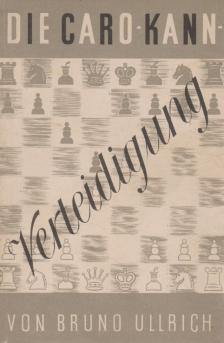 Bruno Ullrich - Die Caro-Kann-Verteidigung [antikvár]
