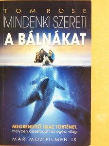 Tom Rose - Mindenki szereti a bálnákat [antikvár]