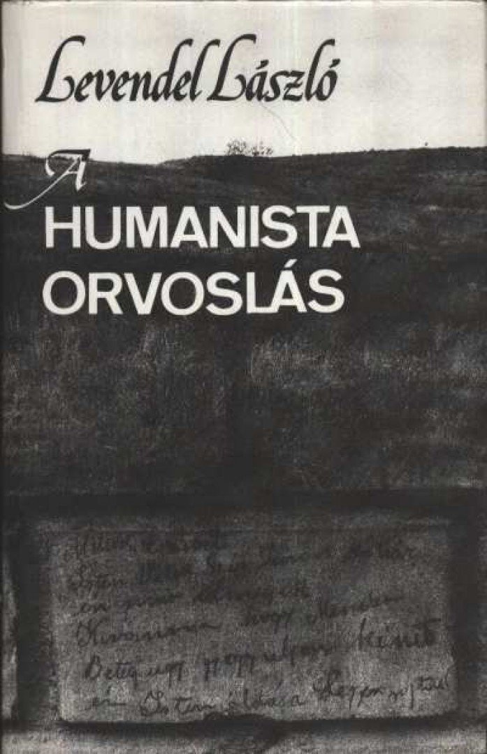 Levendel László - A humanista orvoslás [antikvár]
