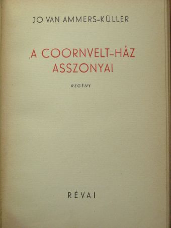 Jo van Ammers-Küller - A Coornvelt-ház asszonyai [antikvár]