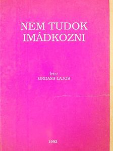 Ordass Lajos - Nem tudok imádkozni [antikvár]