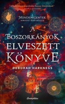 Deborah Harkness - A boszorkányok elveszett könyve