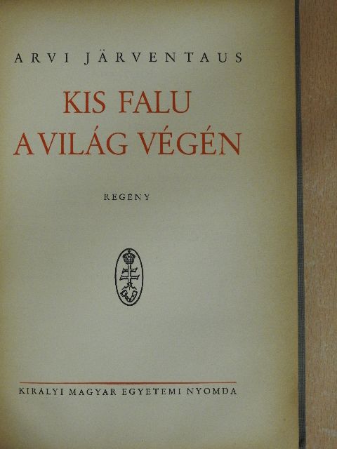Arvi Järventaus - Kis falu a világ végén [antikvár]