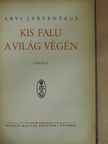 Arvi Järventaus - Kis falu a világ végén [antikvár]