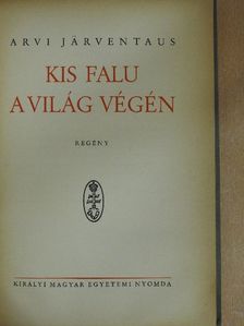 Arvi Järventaus - Kis falu a világ végén [antikvár]