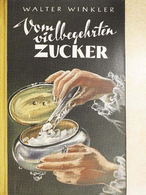 Walter Winkler - Vom vielbegehrten Zucker [antikvár]