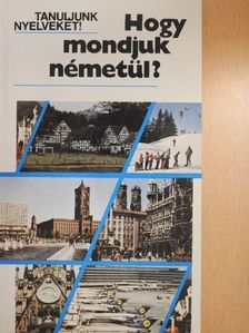 Antal Mária - Hogy mondjuk németül? [antikvár]