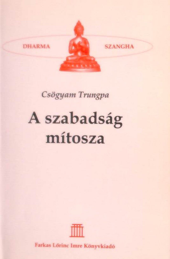 CSÖGYAM TRUNGPA - A Szabadság mítosza [antikvár]
