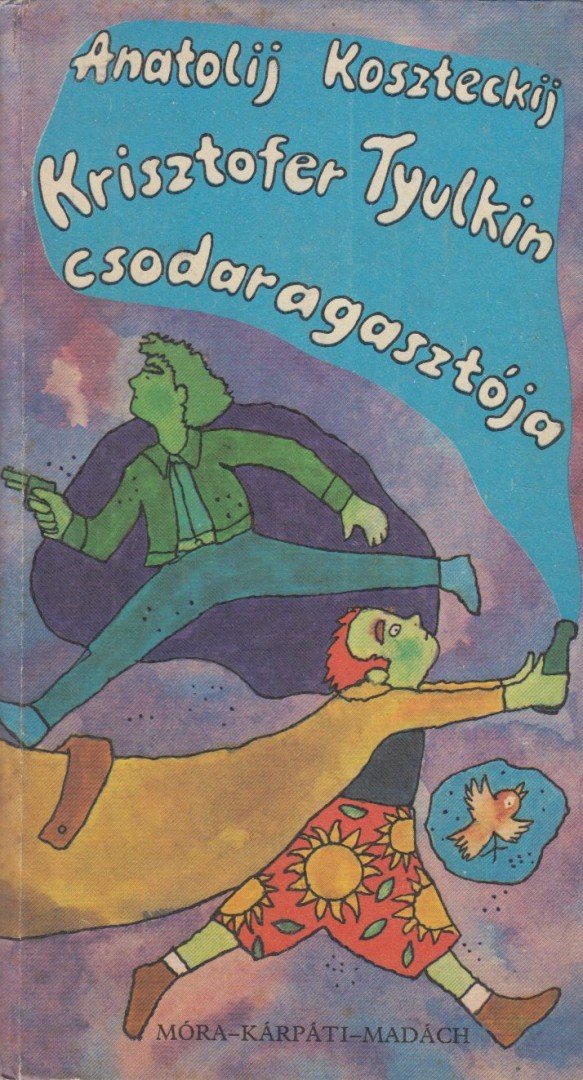 Anatolij Koszteckij - Krisztofer Tyulkin csodaragasztója [antikvár]