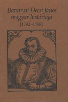 KULCSÁR PÉTER - Baranyai Decsi János magyar históriája [antikvár]