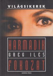 Greg Iles - Harmadik fokozat [antikvár]