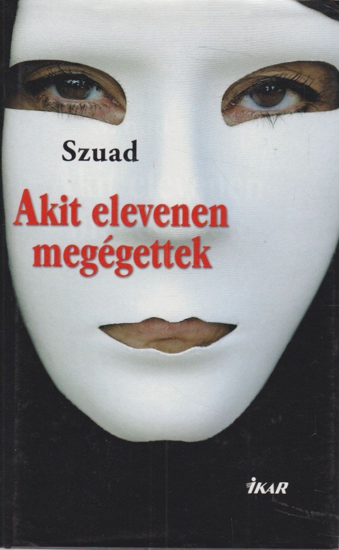 SZUAD - Akit elevenen megégettek [antikvár]