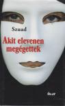 SZUAD - Akit elevenen megégettek [antikvár]