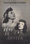 NAGYKOVÁCSI ILONA - Fény és árnyék [antikvár]