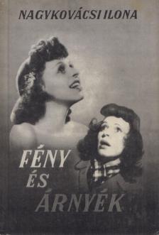 NAGYKOVÁCSI ILONA - Fény és árnyék [antikvár]