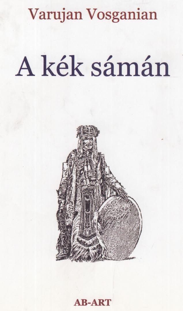 Varujan Vosganian - A kék sámán [antikvár]