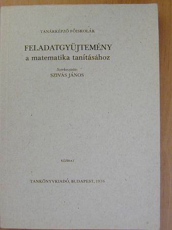 Balogh Viktória - Feladatgyűjtemény a matematika tanításához [antikvár]
