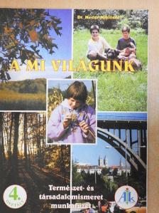 Dr. Mester Miklósné - A mi világunk 4. [antikvár]
