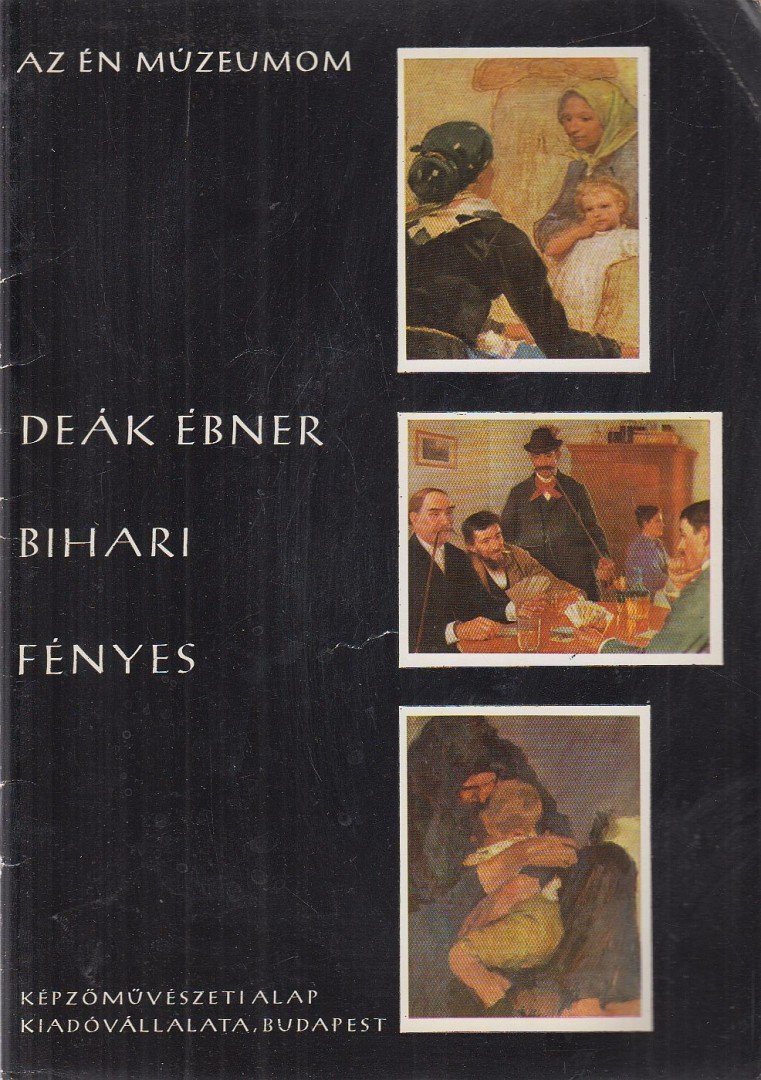 OELMACHER ANNA - Deák Ébner, Bihari, Fényes [antikvár]