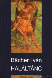 BACHER IVÁN - Haláltánc [antikvár]