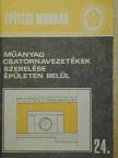Kegyes Ferenc - Műanyag csatornavezetékek szerelése épületen belül [antikvár]