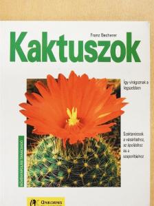 Franz Becherer - Kaktuszok [antikvár]