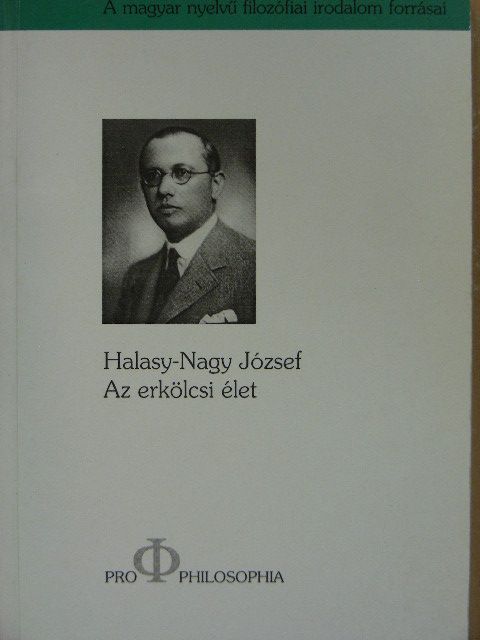 Halasy-Nagy József - Az erkölcsi élet [antikvár]