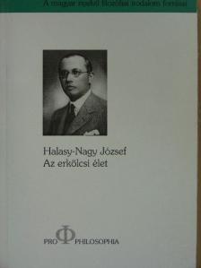 Halasy-Nagy József - Az erkölcsi élet [antikvár]
