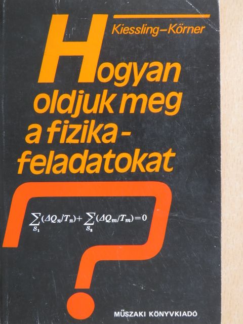 Günther Kiessling - Hogyan oldjuk meg a fizikafeladatokat? [antikvár]