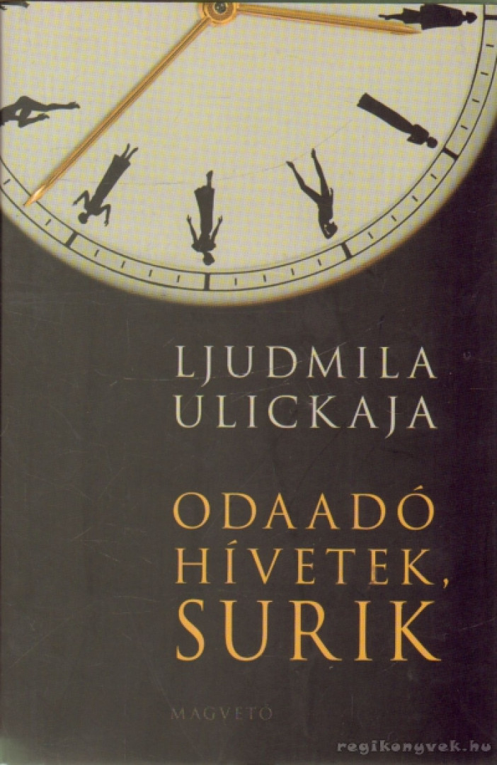 Ljudmila Ulickaja - Odaadó hívetek, Surik [antikvár]