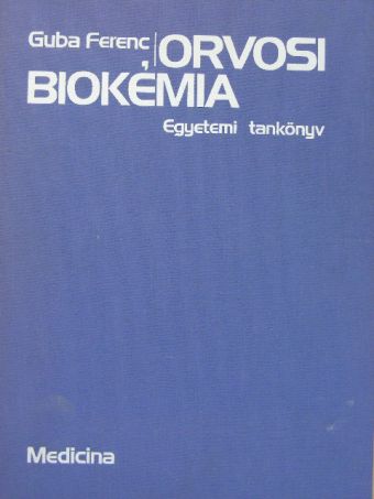 Guba Ferenc - Orvosi biokémia  [antikvár]