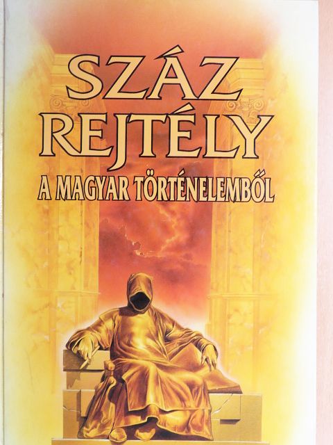 Czeizel Endre - Száz rejtély a magyar történelemből [antikvár]