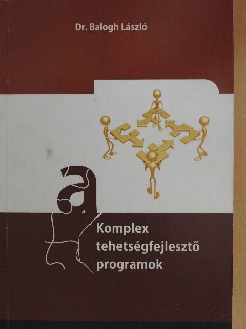 Dr. Balogh László - Komplex tehetségfejlesztő programok [antikvár]