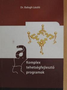 Dr. Balogh László - Komplex tehetségfejlesztő programok [antikvár]