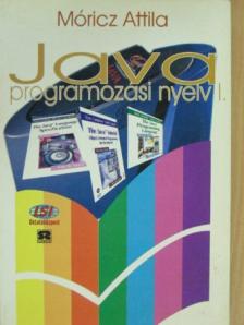 Móricz Attila - Java programozási nyelv I. [antikvár]