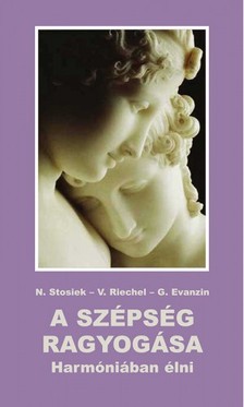 M. Veronika Riechel, M. Gertraud Evanzin M. Nurit Stosiek, - A szépség ragyogása [eKönyv: epub, mobi]