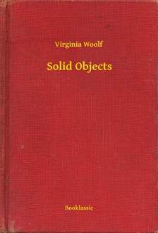 Virginia Woolf - Solid Objects [eKönyv: epub, mobi]