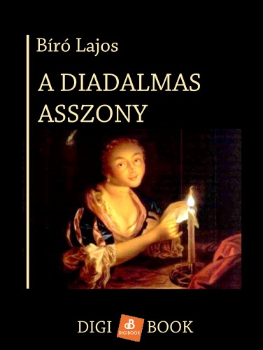 Bíró Lajos - A diadalmas asszony [eKönyv: epub, mobi]