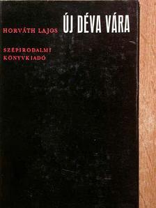 Horváth Lajos - Új Déva vára [antikvár]